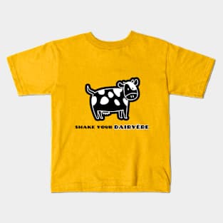 Shake Your Dairyere - Farming Kids T-Shirt